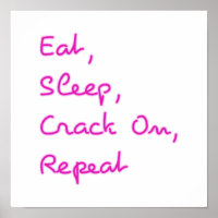 Eat Sleep Crack On Repeat