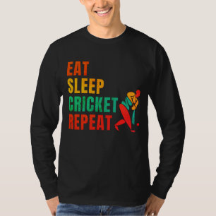 EAT SLEEP CRICKET REPEAT- CRICKET LOVER T-Shirt