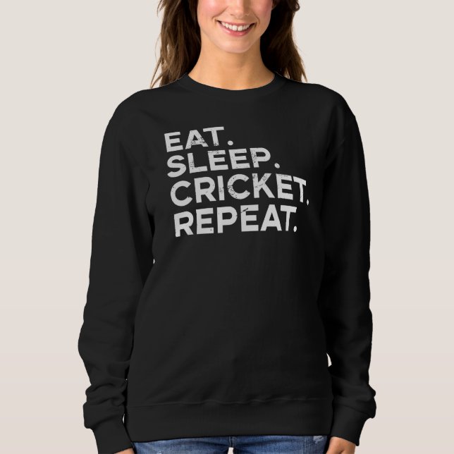 Eat Sleep Cricket Repeat Cricket Sweatshirt (Front)