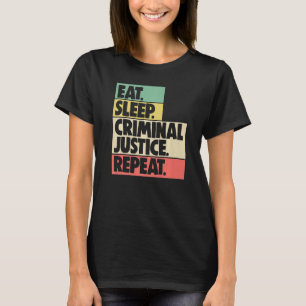 Eat Sleep Criminal Justice Repeat Women Court Lega T-Shirt