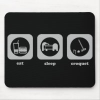 Eat. Sleep. Croquet. Mousepad