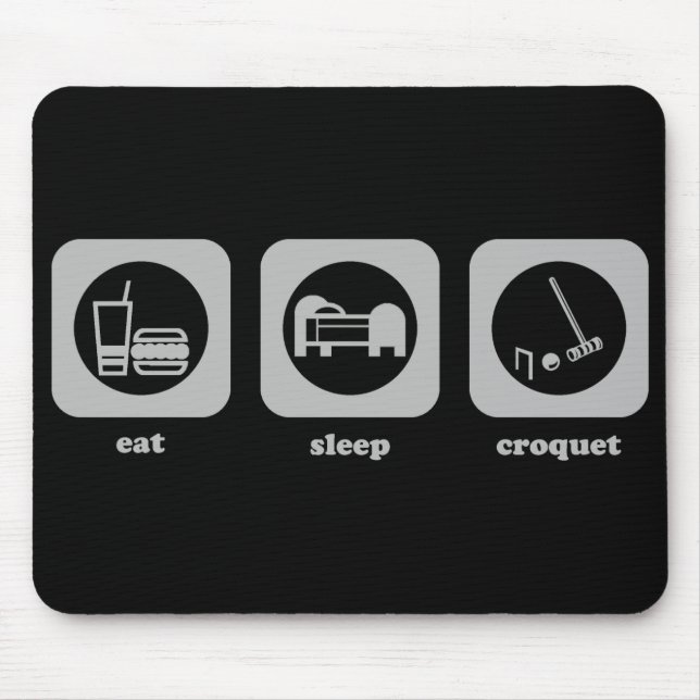 Eat. Sleep. Croquet. Mousepad (Front)