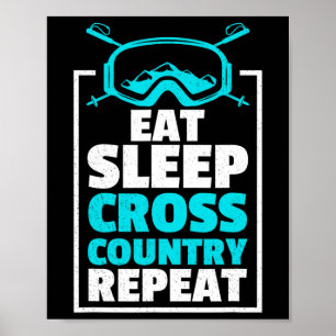 Eat Sleep Cross Country Repeat Skier Winter Sports Poster