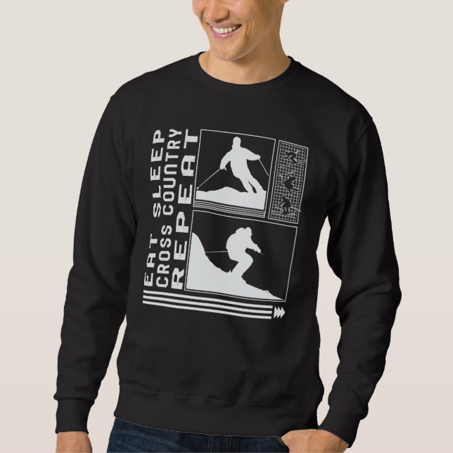 Eat Sleep Cross Country Repeat Skiing Skier Winter Sweatshirt (Front)