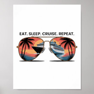 Eat Sleep Cruise Repeat Vacation Ship Ocean Sunset Poster