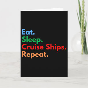 Eat Sleep Cruise Ships Repeat Card