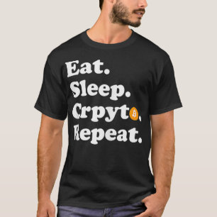 Eat Sleep Crypto Repeat Bitcoin T-Shirt