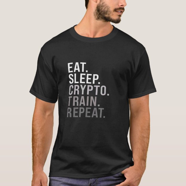 Eat Sleep Crypto Train Repeat Workout Day Trader T-Shirt (Front)