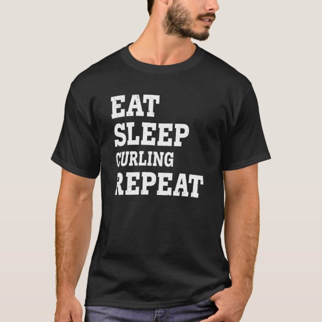 Eat Sleep Curling Repeat  Sarcastic T-Shirt (Front)
