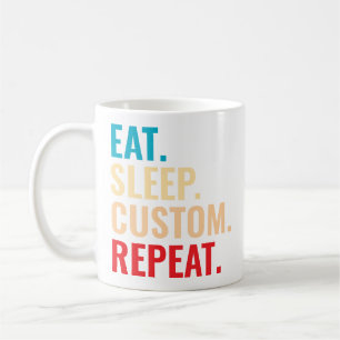 Eat Sleep Custom Repeat Personalised Text Coffee Mug