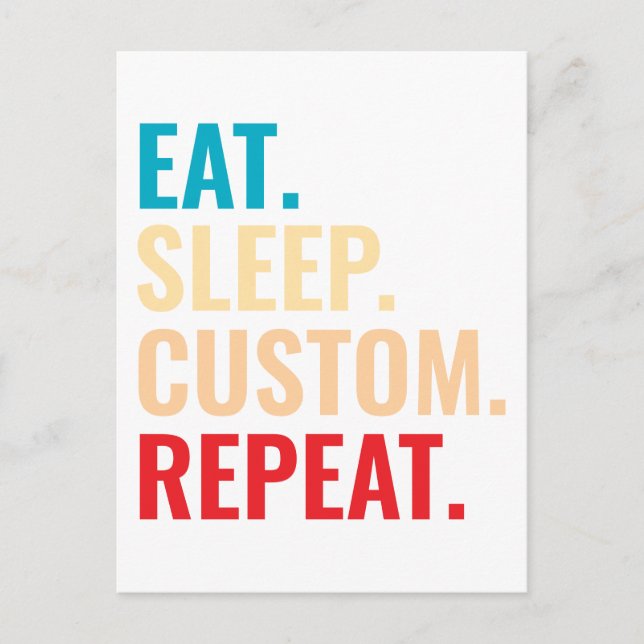 Eat Sleep Custom Repeat Personalised Text  Holiday Postcard (Front)