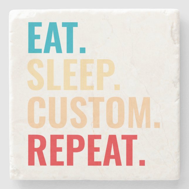Eat Sleep Custom Repeat Personalised Text Stone Coaster (Front)