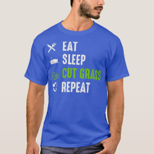 Eat Sleep Cut Grass Landscaping Outfit Gift For T-Shirt