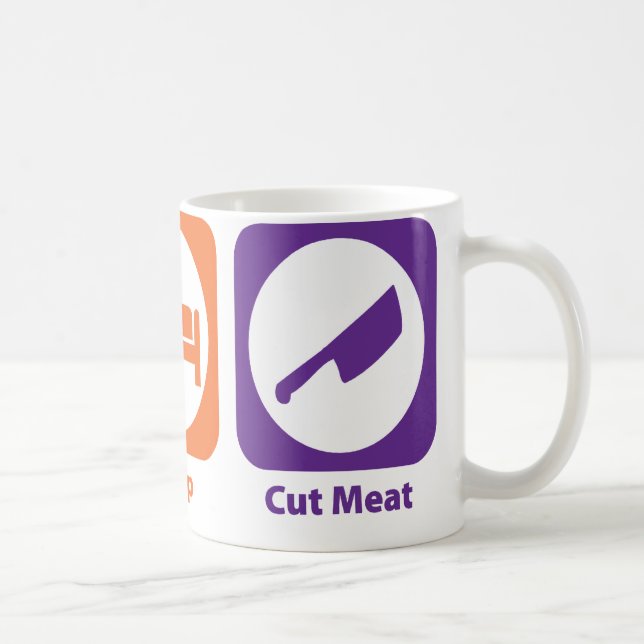 Eat Sleep Cut Meat Coffee Mug (Right)