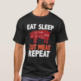 EAT SLEEP CUT MEAT REPEAT BUTCHER PIG PORK Diagram T-Shirt