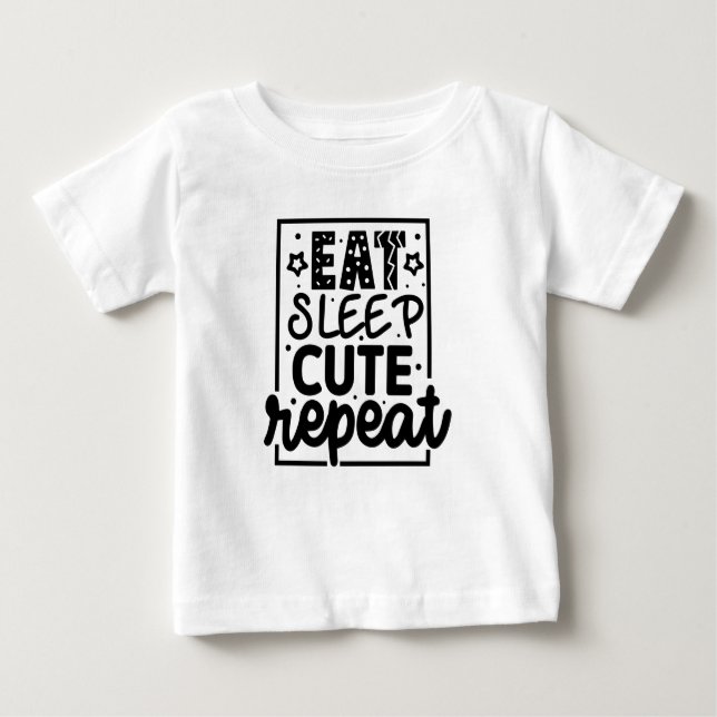 Eat Sleep Cute Repeat Baby Baby T-Shirt (Front)