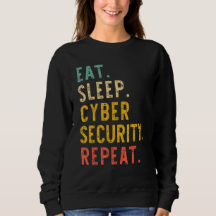 Eat Sleep Cyber Security Repeat It Cybersecurity V Sweatshirt