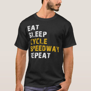 eat sleep Cycle speedway T-Shirt