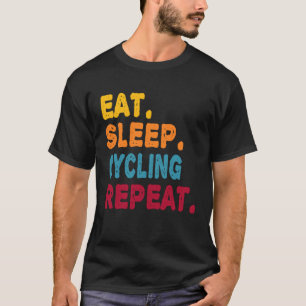 Eat Sleep Cycling Repeat Boys Men Women Sports Pl T-Shirt