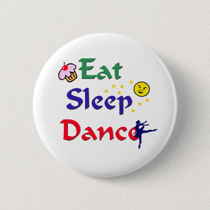 Eat Sleep Dance 6 Cm Round Badge
