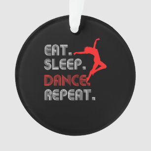 eat sleep dance  hip hop  women mens kids girls ornament