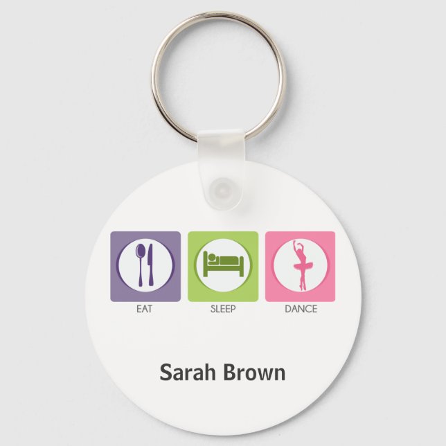 Eat Sleep Dance! Key Ring (Front)