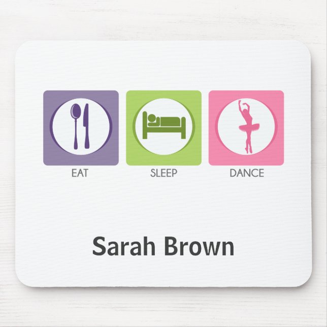 Eat Sleep Dance! Mouse Pad (Front)