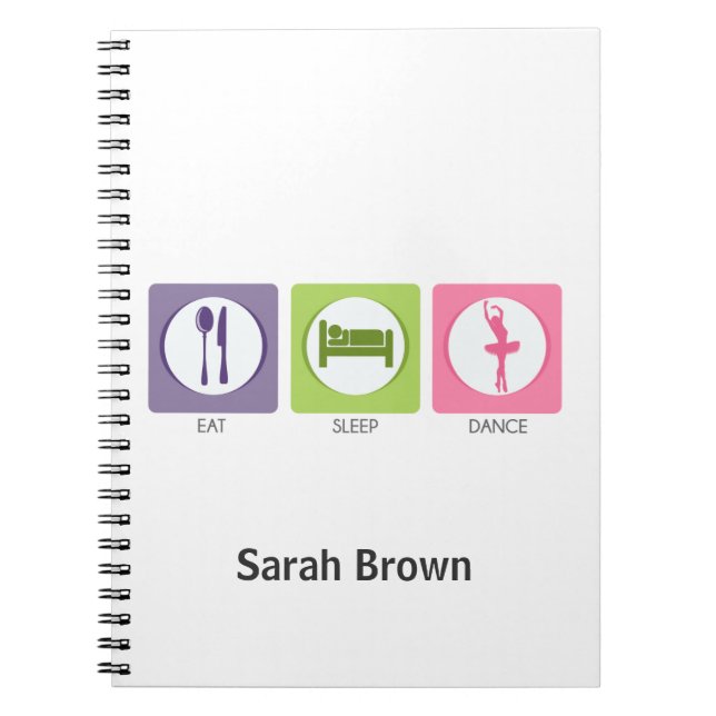 Eat Sleep Dance! Notebook (Front)