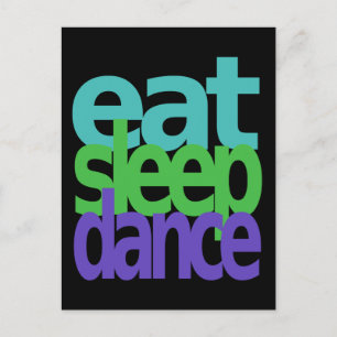 eat sleep dance postcard