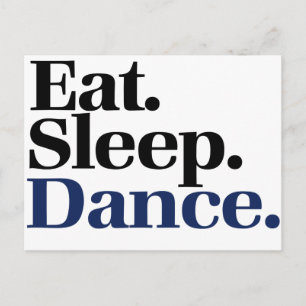 Eat Sleep DANCE Postcard