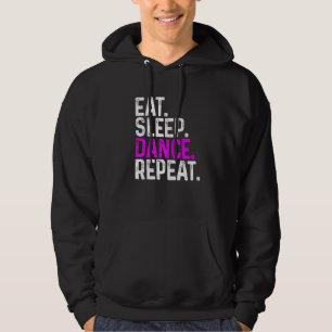Eat Sleep Dance Repeat Dancer Hoodie