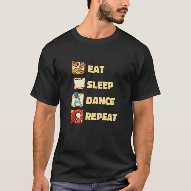 Eat Sleep Dance Repeat Music Movement Dance   T-Shirt (Front)