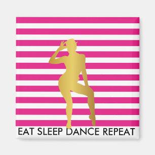 Eat Sleep Dance Repeat Pink Stripes Cabaret Magnet
