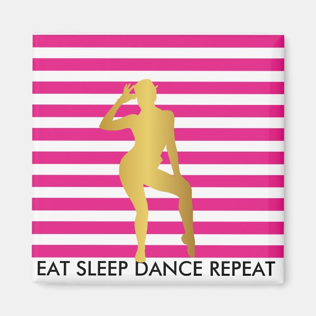Eat Sleep Dance Repeat Pink Stripes Cabaret Magnet (Front)