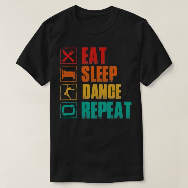 Eat sleep dance repeat T-Shirt (Design Front)