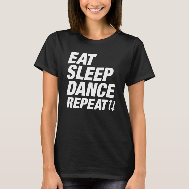 Eat Sleep Dance Repeat T-Shirt (Front)