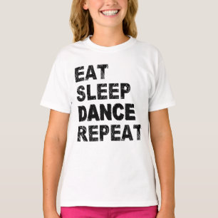Eat Sleep Dance Repeat T-Shirt