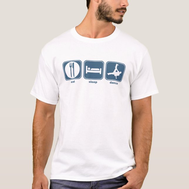eat sleep dance T-Shirt (Front)