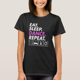 Eat Sleep Dance Teacher Expert Dancer Dancing Gra T-Shirt