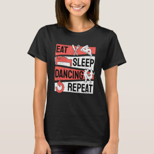 Eat Sleep Dancing Repeat T-Shirt