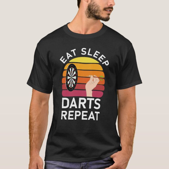 eat sleep darts repeat Shooting Throwing T-Shirt (Front)
