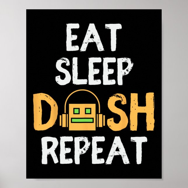 Eat Sleep Dash Repeat Video Game Geometry Dash Gam Poster (Front)
