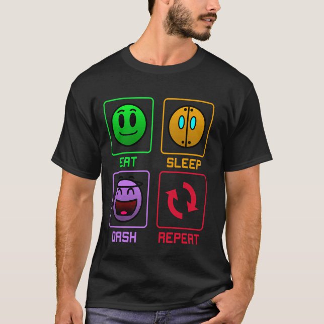 Eat Sleep Dash Repeat Video Game Geometry Gift For T-Shirt (Front)