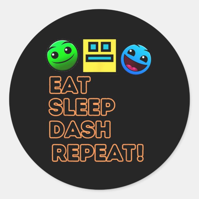 Eat Sleep Dash Repeat Video Game Geometry Video Ga Classic Round Sticker (Front)