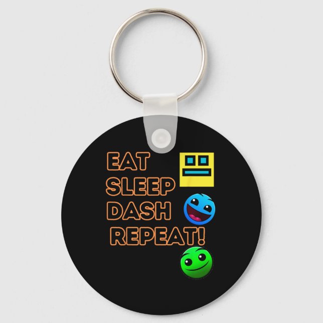 Eat Sleep Dash Repeat Video Game Geometry Video Ga Key Ring (Front)