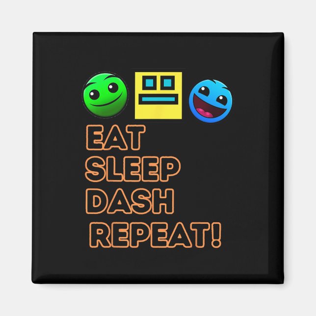 Eat Sleep Dash Repeat Video Game Geometry Video Ga Magnet (Front)