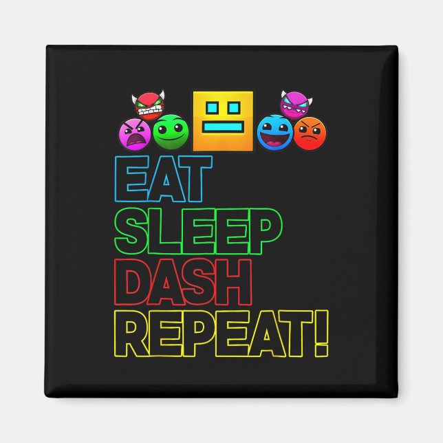 Eat Sleep Dash Repeat Video Game Geometry Video Ga Magnet (Front)