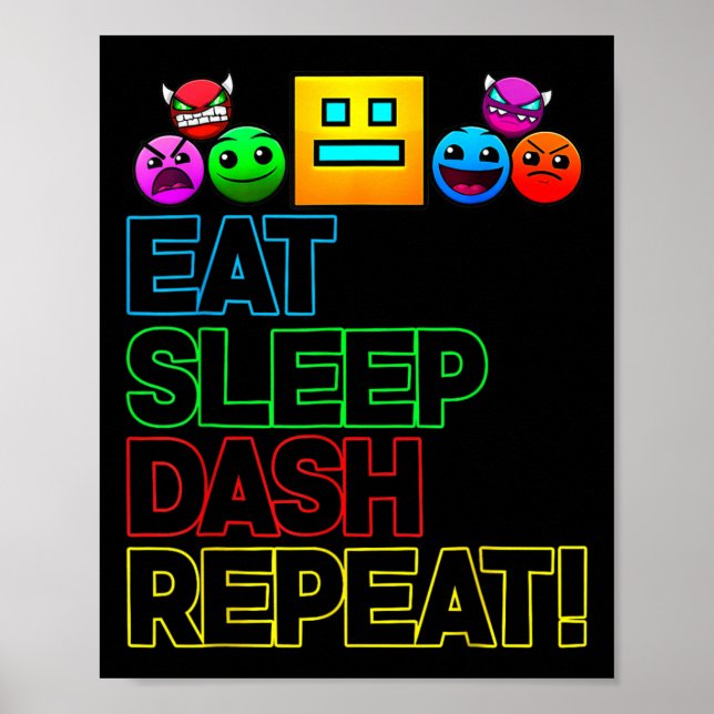 Eat Sleep Dash Repeat Video Game Geometry Video Ga Poster (Front)