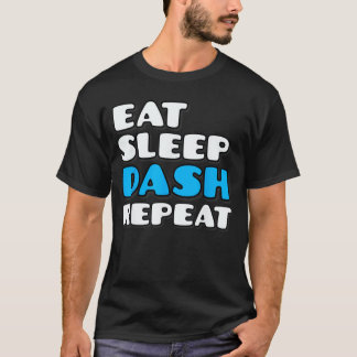 Eat Sleep Dash Repeat Video Game Geometry Video Ga T-Shirt