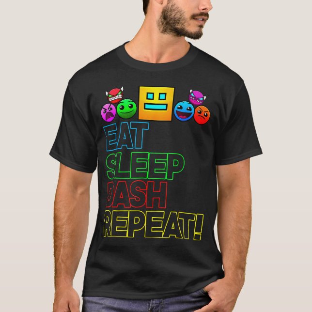 Eat Sleep Dash Repeat Video Game Geometry Video Ga T-Shirt (Front)